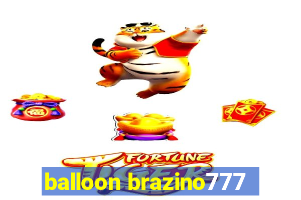 balloon brazino777